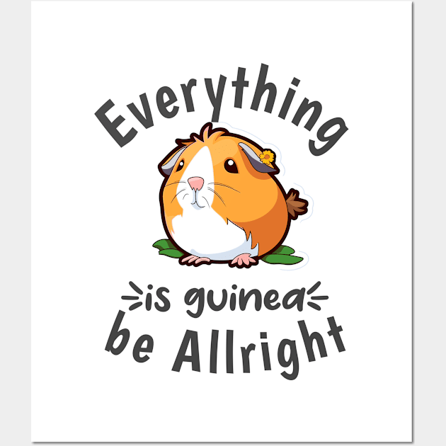 Everything is guinea be Allright Wall Art by afmr.2007@gmail.com